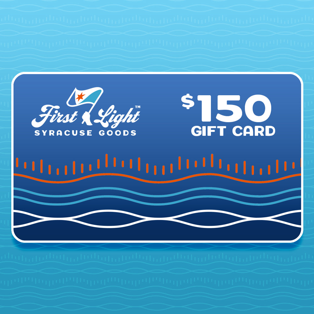 The First Light Syracuse Goods™ digital gift card in $150 denomination